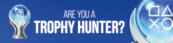 Are you a trophy hunter? Frame your Platinums!